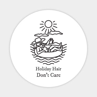Holiday Hair Don't Care Girls Summer Holiday Magnet